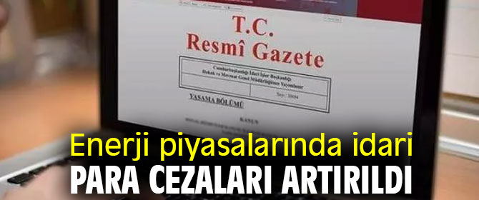 Resmi Gazete'de yayınlandı! Cezalar artıyor