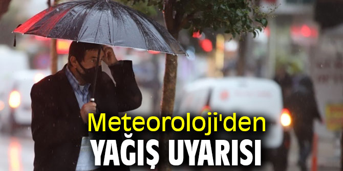 Meteoroloji'den yağış uyarısı!