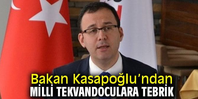 Bakan Kasapoğlu milli tekvandocuları tebrik etti