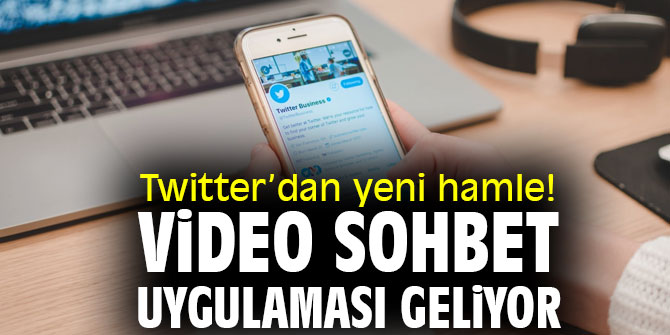 Twitter’dan yeni hamle! Video sohbet uygulaması geliyor