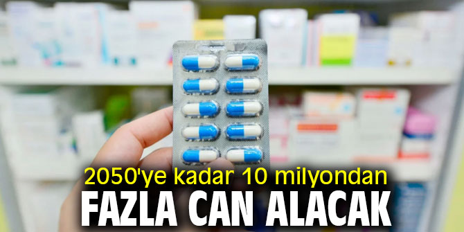 2050'ye kadar 10 milyondan fazla can alacak