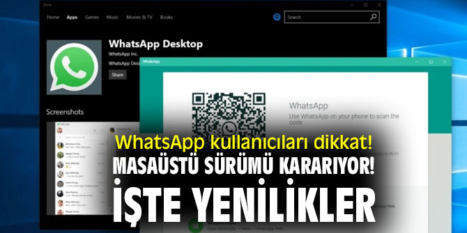 WhatsApp kullanıcıları dikkat! Masaüstü sürümü kararıyor! İşte yenilikler