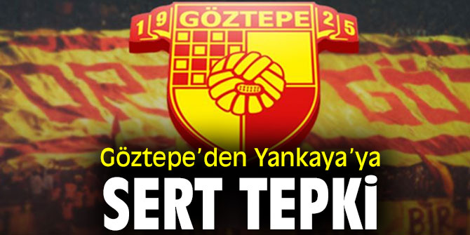 Göztepe’den Özgür Yankaya’ya sert tepki