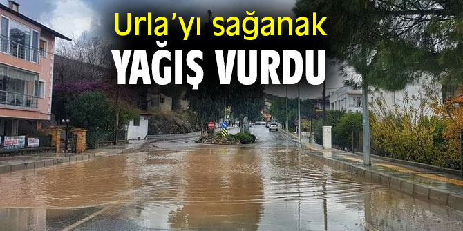 Urla, sağanak yağışa teslim oldu
