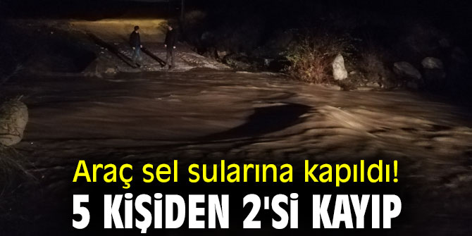 Araç sel sularına kapıldı: 5 kişiden 2'si kayıp