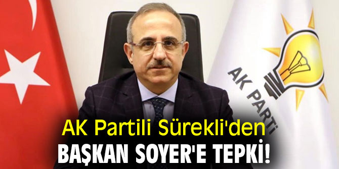 AK Partili Sürekli'den Başkan Soyer'e tepki! 
