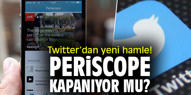 Periscope canlı yayın uygulaması ne zaman kapanacak?