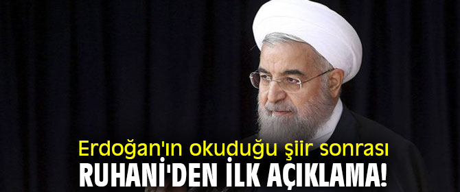 Erdoğan'ın okuduğu şiir sonrası Ruhani'den ilk açıklama!