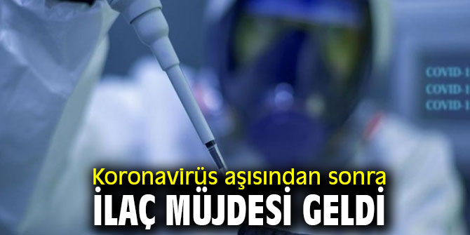 Koronavirüs'te ilaç müjdesi!