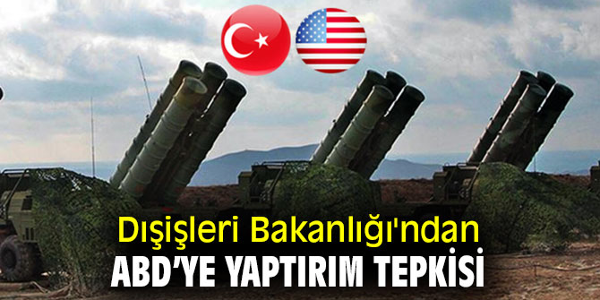 Dışişleri'nden ABD’ye yaptırım tepkisi