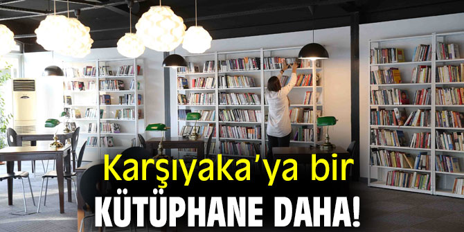 Karşıyaka Belediyesi, kente yeni bir kütüphane kazandırdı!