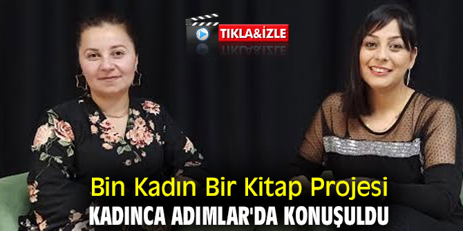 Bin Kadın Bir Kitap Projesi Kadınca Adımlar'da Konuşuldu