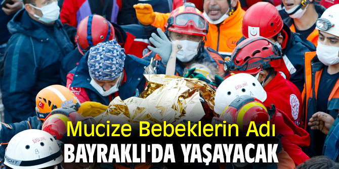 MUCİZE BEBEKLERİN ADI BAYRAKLI'DA YAŞAYACAK