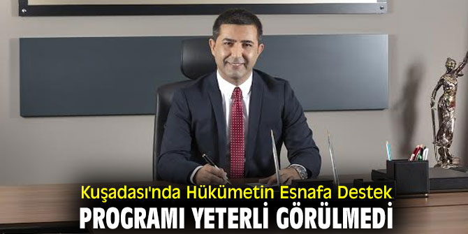 Kuşadası'nda Hükümetin Esnafa Destek Programı Yeterli Görülmedi