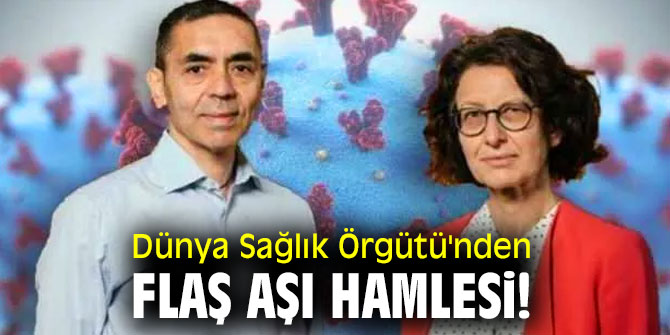 Dünya Sağlık Örgütü'nden flaş aşı hamlesi!
