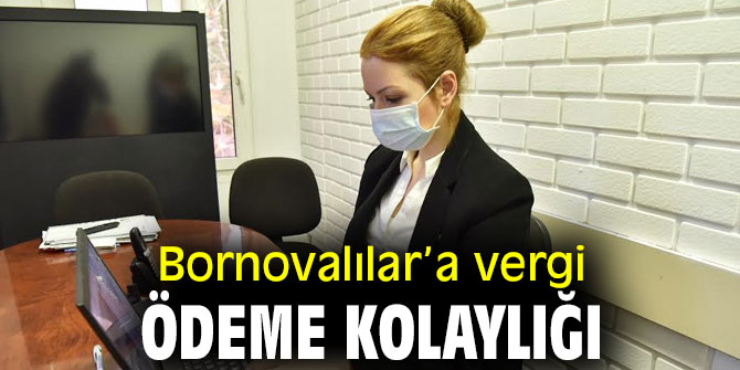 Bornovalılar’a vergi ödeme kolaylığı         