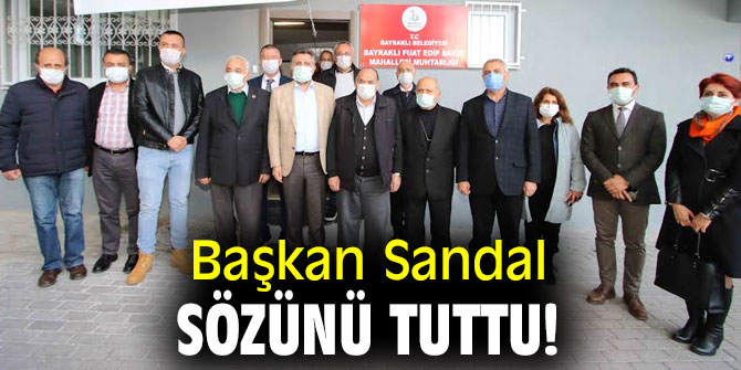Başkan Sandal Sözünü Tuttu!