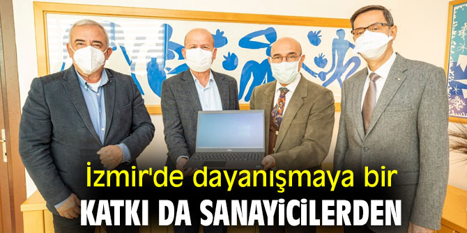 İzmir'de dayanışmaya bir katkı da sanayicilerden