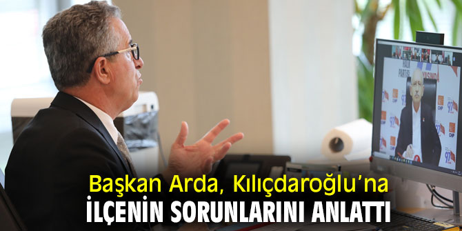 Başkan Arda, Kılıçdaroğlu’na ilçenin sorunlarını anlattı