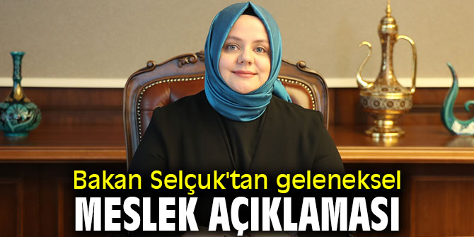 Bakan Selçuk'tan geleneksel meslek açıklaması