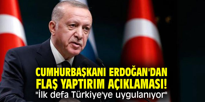 Cumhurbaşkanı Erdoğan'dan flaş yaptırım açıklaması! "İlk defa Türkiye'ye uygulanıyor"