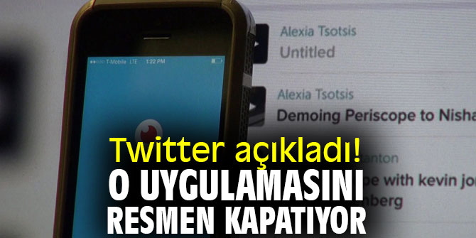 Twitter Periscope uygulamasını sonlandıracağını resmen duyurdu