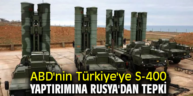 ABD'nin Türkiye'ye S-400 yaptırımına Rusya'dan sert tepki