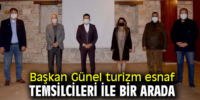 Başkan Günel turizm esnaf temsilcileri ile bir arada