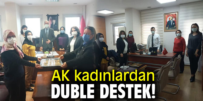 AK kadınlardan duble destek!