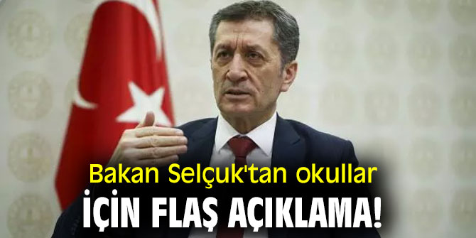 Bakan Selçuk'tan okullar için flaş açıklama!