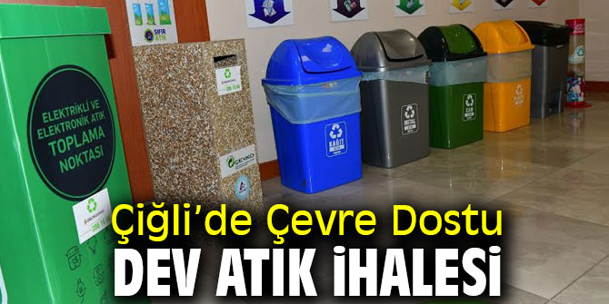 Çiğli’de Çevre Dostu Dev Atık İhalesi
