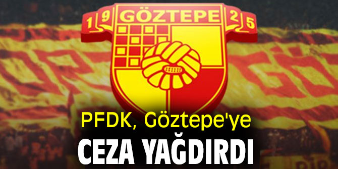 Profesyonel Futbol Disiplin Kurulu, Göztepe'ye ceza yağdırdı