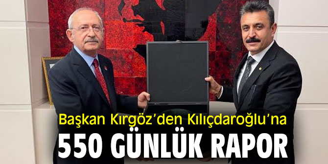 Başkan Kırgöz’den Kılıçdaroğlu’na 550 Günlük Rapor 
