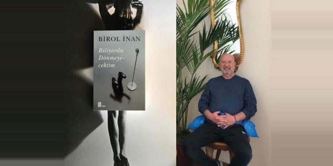 Birol İnan'ın üçüncü romanı 'Biliyordu Dönmeyecektim'