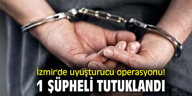 İzmir'de uyuşturucu operasyonu düzenlendi!