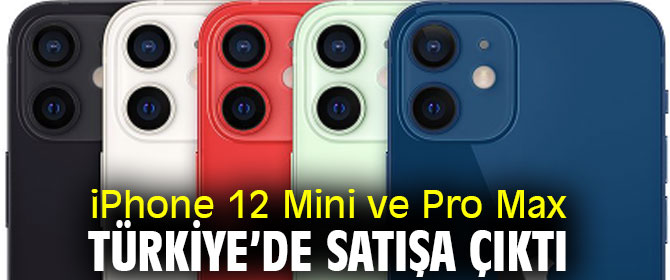 iPhone 12 Mini ve Pro Max satışa çıktı!