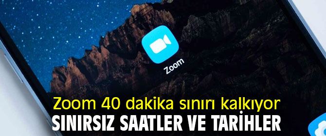 Zoom 40 dakika sınırı kalkıyor; sınırsız saatler ve tarihler