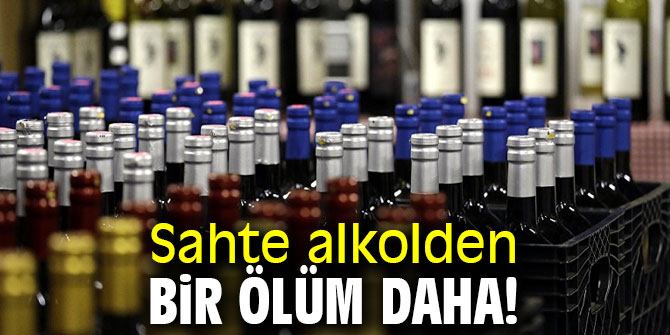 Sahte alkolden bir can kaydı daha!