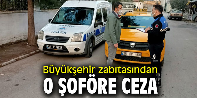 Büyükşehir zabıtasından o şoföre ceza!