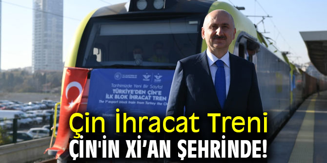 Çin İhracat Treni, Çin'in Xi’an şehrinde!