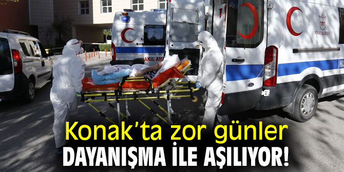 Konak’ta zor günler dayanışma ile aşılıyor!