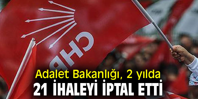 CHP'li Gürer, "Adalet Bakanlığı, 2 yılda 21 ihaleyi iptal etti"
