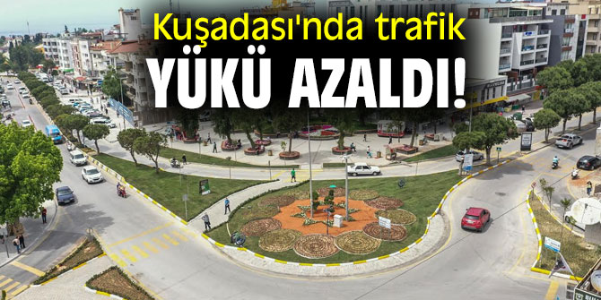 Kuşadası'nda trafik yükü  azaldı!