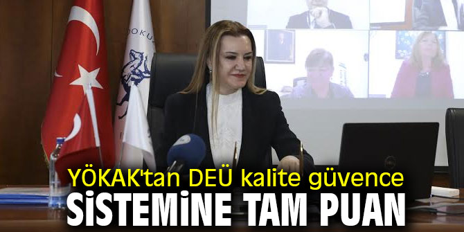 YÖKAK'tan DEÜ kalite güvence sistemine tam puan