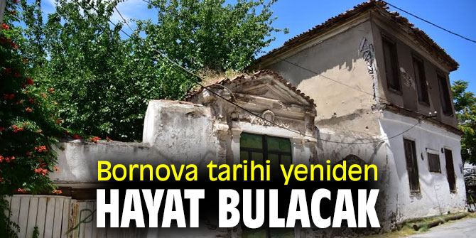 Bornova tarihi yeniden hayat bulacak
