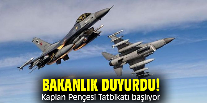 Bakanlık duyurdu! Kaplan Pençesi Tatbikatı başlıyor!