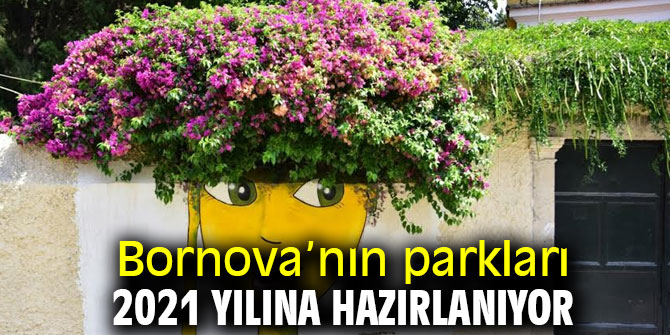 Bornova’nın parkları 2021 yılına hazırlanıyor