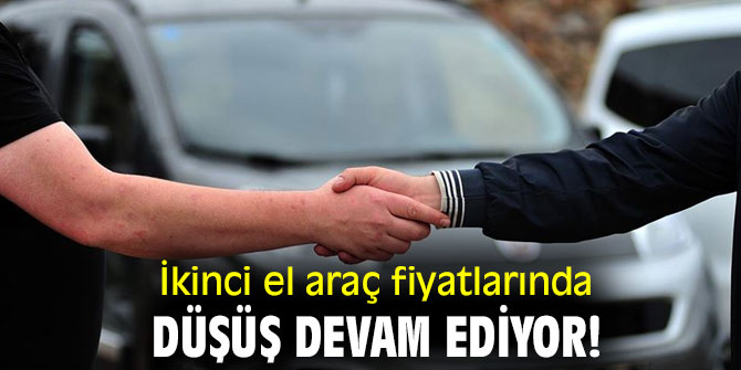 İkinci el araç fiyatlarında düşüş devam ediyor!