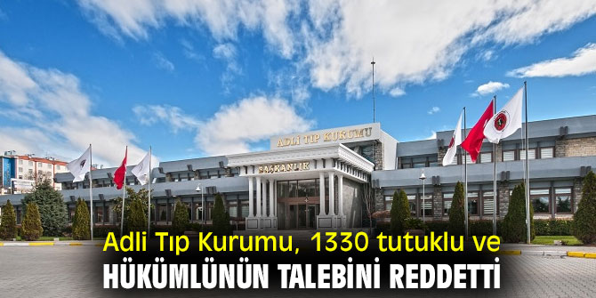 CHP'li Gürer, "Adli Tıp Kurumu, 1330 tutuklu ve hükümlünün talebini reddetti"