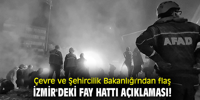 Çevre ve Şehircilik Bakanlığı'ndan flaş İzmir'deki fay hattı açıklaması!